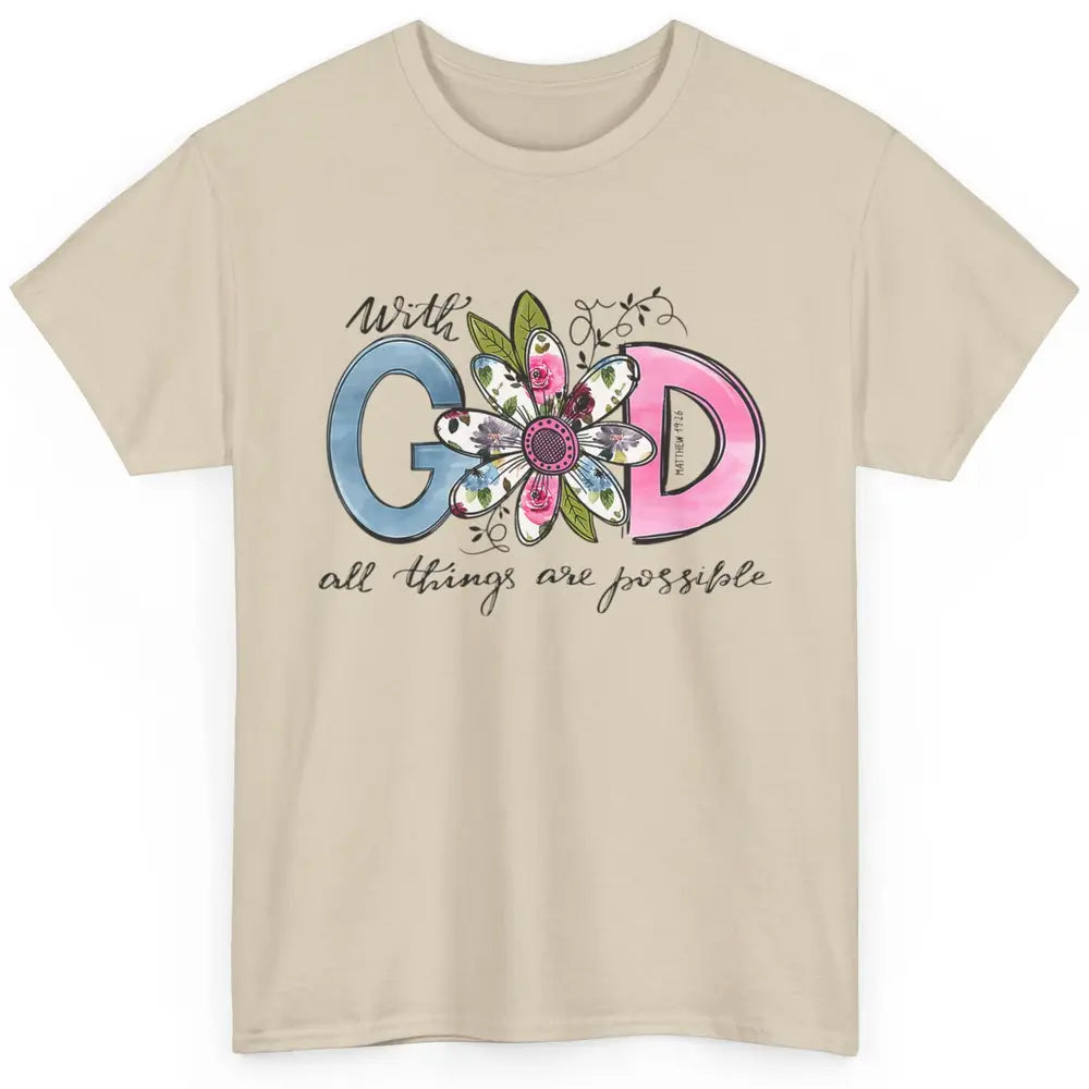 Floral With God All Things Possible Christian Bible Verse Classic Unisex T-Shirt