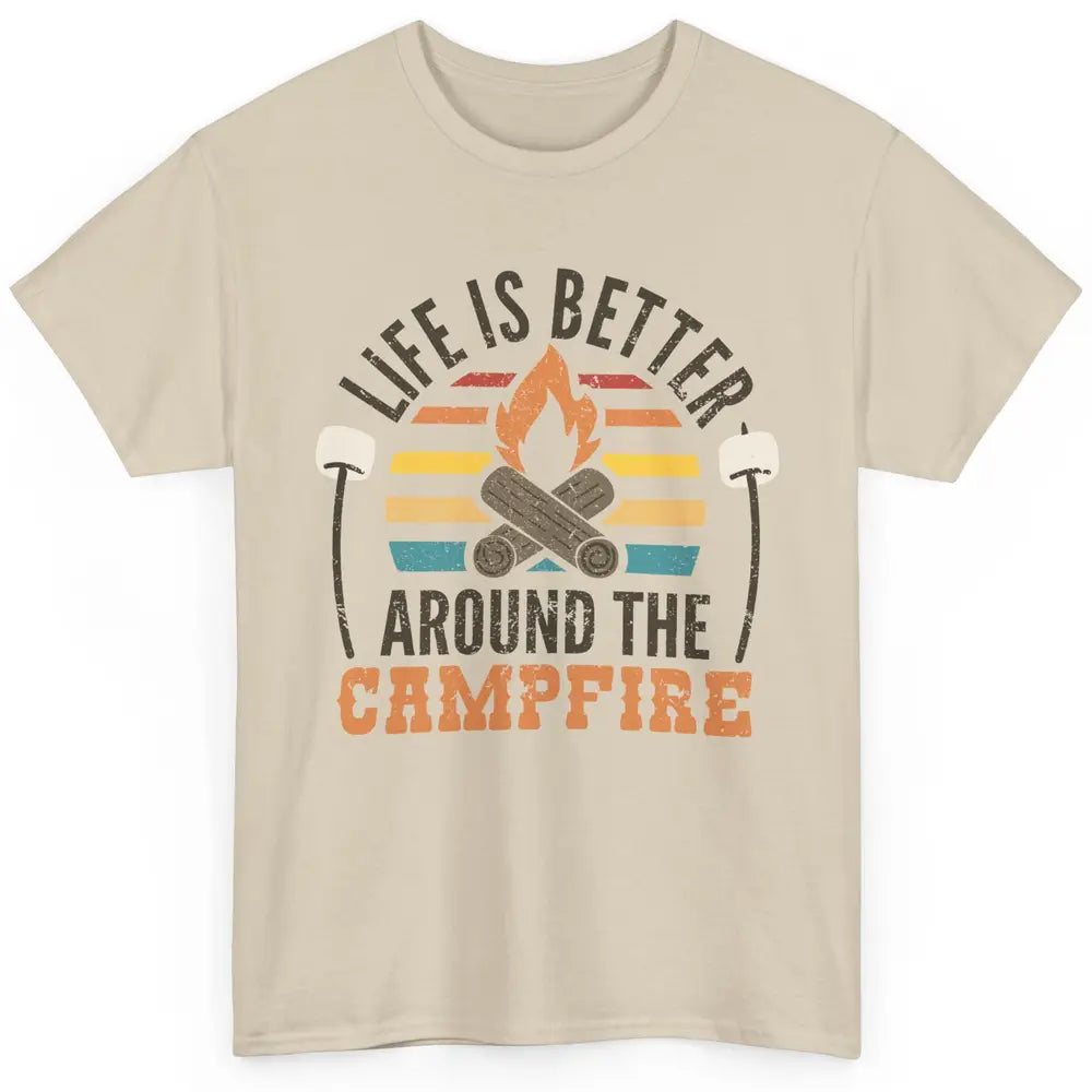 Campfire Life Is Better Around The Campfire Outdoor Camping Classic Unisex T-Shirt