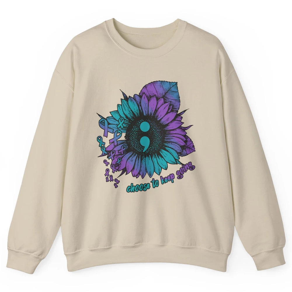 Sunflower Choose To Keep Going Suicide Prevention Awareness Unisex Crewneck Sweatshirt