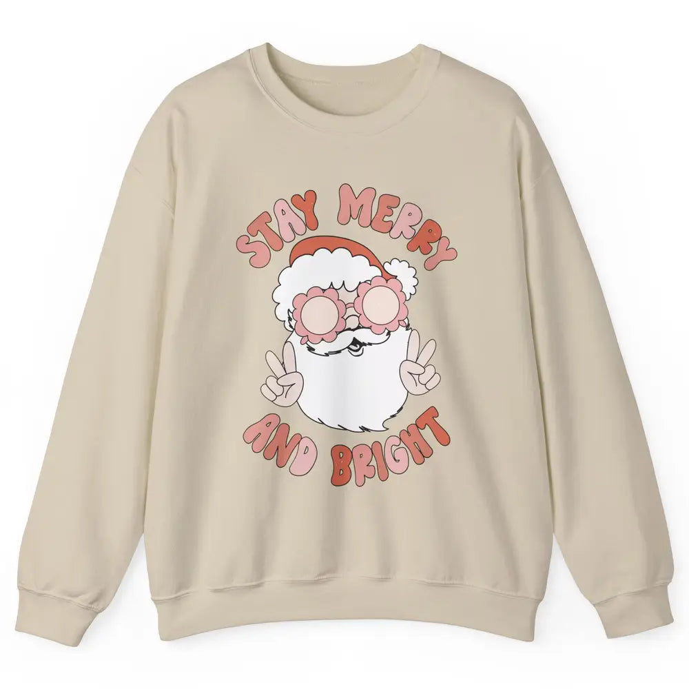 Santa Claus Stay Merry And Bright Christmas Inspirational Unisex Crewneck Sweatshirt