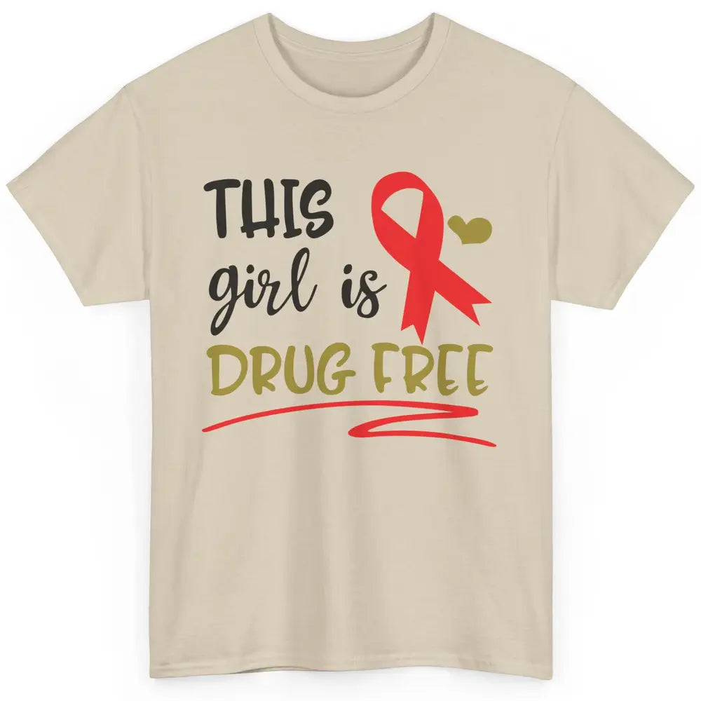 This Girl Is Drug Free Red Ribbon Week Say No To Drugs Classic Unisex T-Shirt