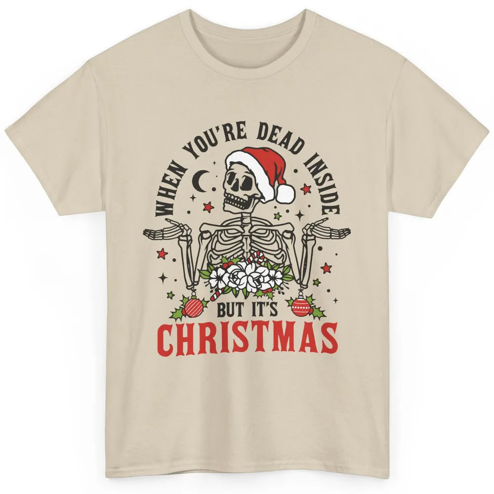 Funny Skeleton Christmas Dancing Dead Inside But Its Holiday Classic Unisex T-Shirt