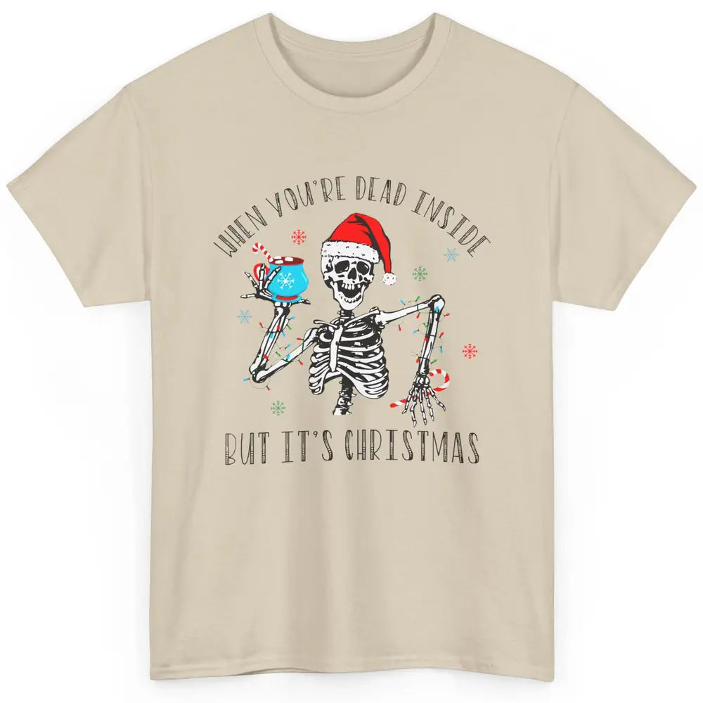 Funny Skeleton Christmas Dancing Dead Inside But Its Holiday Classic Unisex T-Shirt