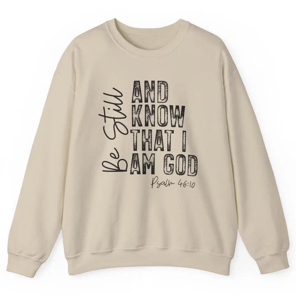 Vintage Be Still And Know That I'm God Bible Verse Christian Unisex Crewneck Sweatshirt