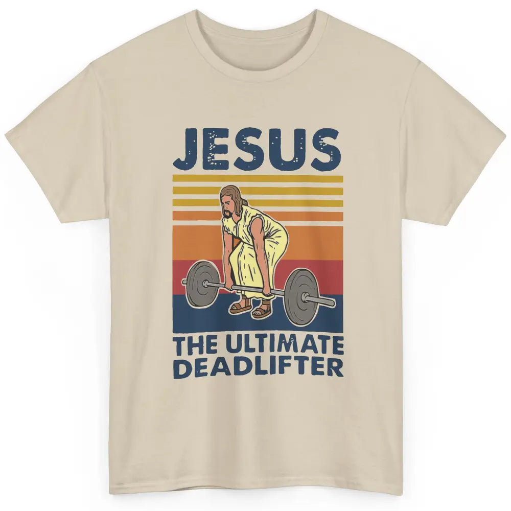 Vintage Jesus The Ultimate Deadlifter Gym Christian Faith Classic Unisex T-Shirt