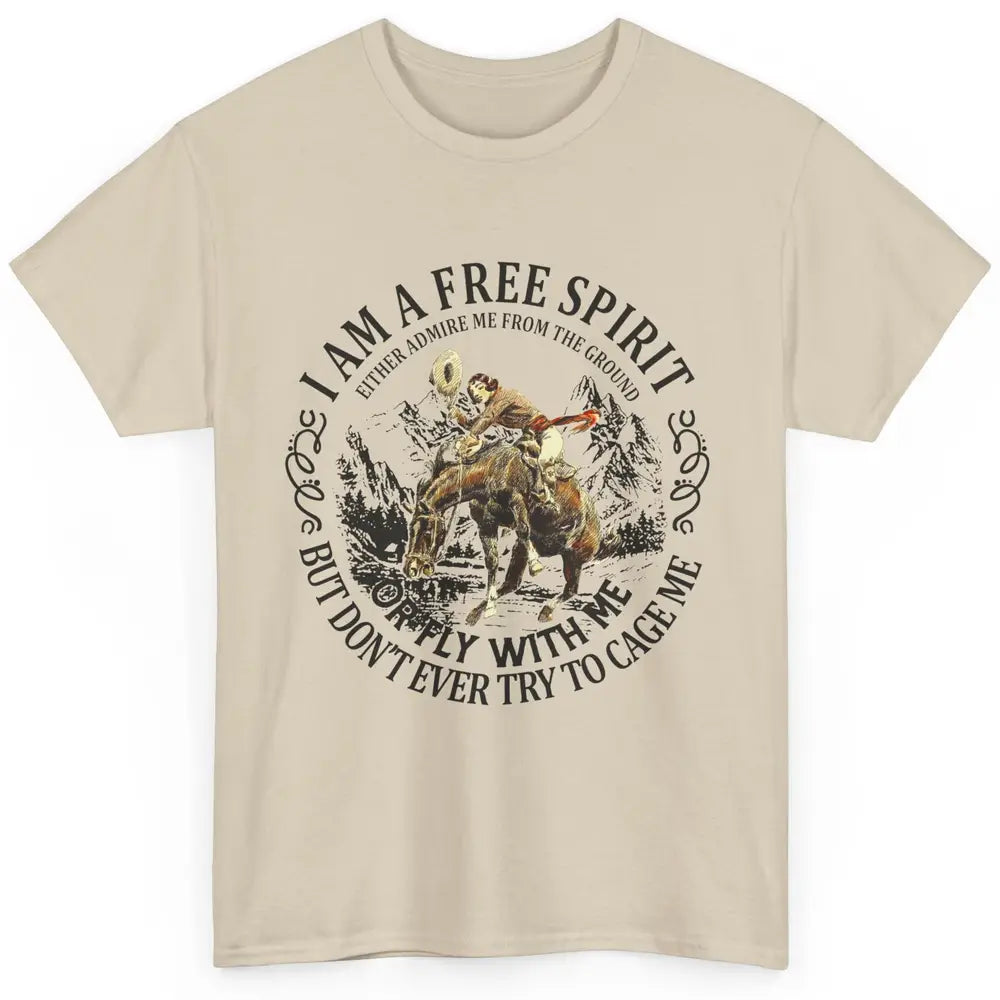 Cowgirl Free Spirit Don't Try To Cage Me Western Country Classic Unisex T-Shirt