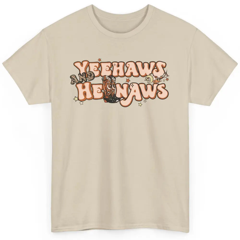 Boho Cowboy Boots Yeehaws And Hellnaws Western Country Girl Classic Unisex T-Shirt