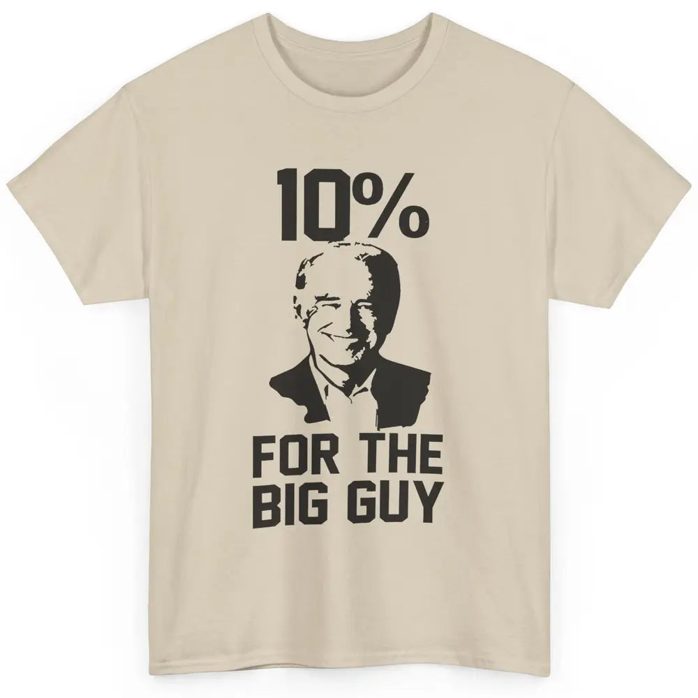 Funny Biden 10 Percent For Big Guy Anti Liberals Democrats Classic Unisex T-Shirt