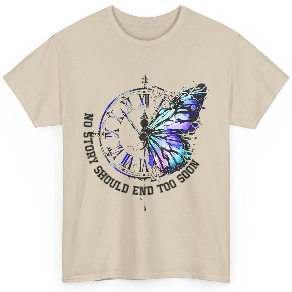 Suicide Prevention Butterfly No Story Should End Too Soon Classic Unisex T-Shirt