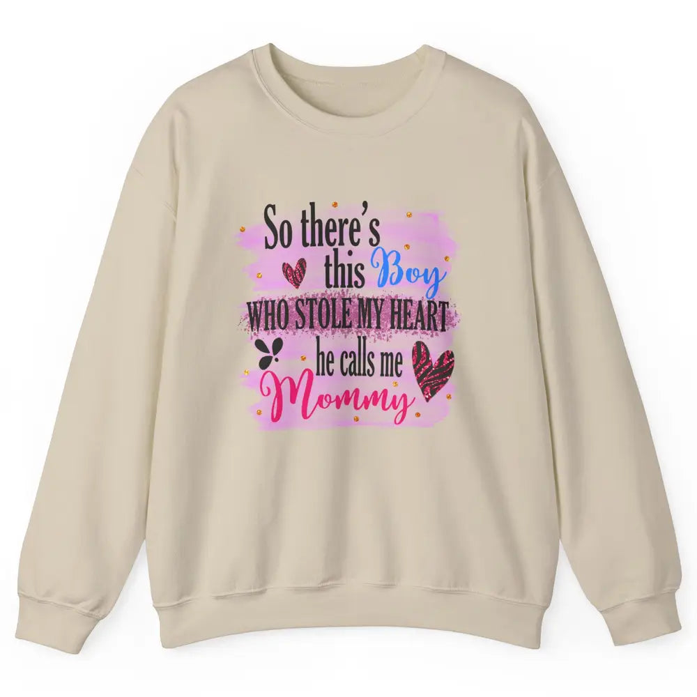 So There This Boy Stole My Heart Call Me Mommy Mothers Day Unisex Crewneck Sweatshirt