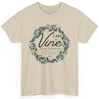 Christian I Am The Vine You Are The Branches Bible Religious Classic Unisex T-Shirt