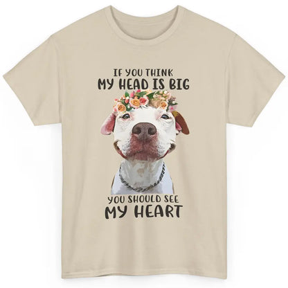 Floral Pitbull Mom If You Think My Head Is Big See My Heart Classic Unisex T-Shirt