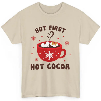 Christmas Coffee But First Hot Cocoa Family Christmas Winter Classic Unisex T-Shirt