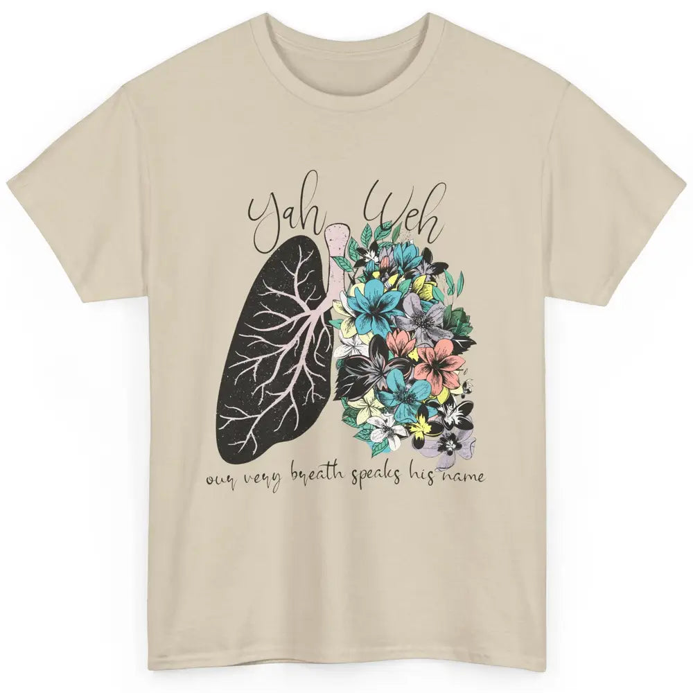 Floral Lung Our Very Breath Speaks His Name YHWH Christian Classic Unisex T-Shirt