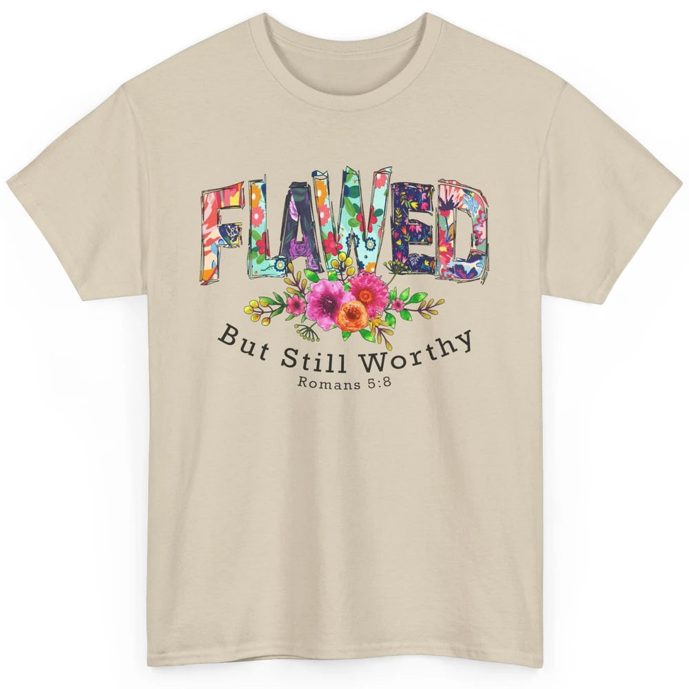 Floral Flawed But Still Worthy Bible Verse Lord Christian Classic Unisex T-Shirt