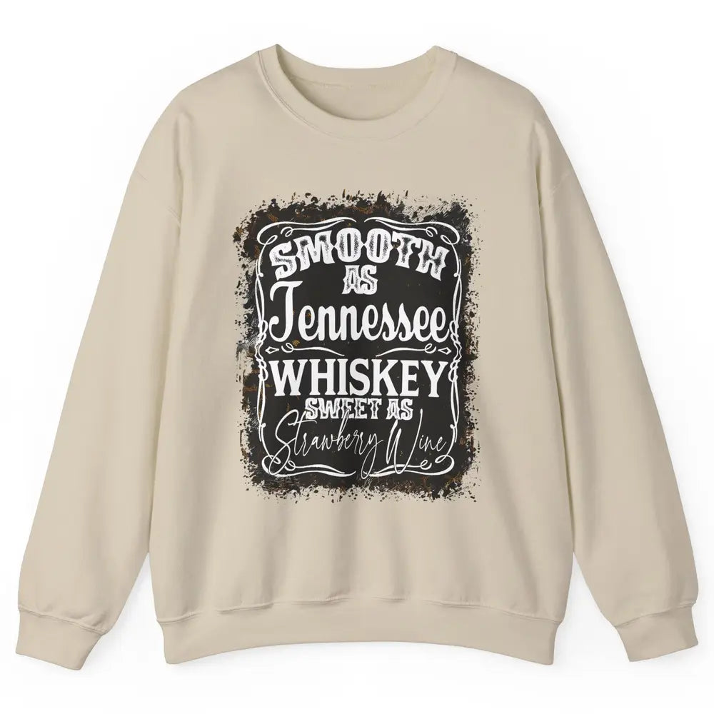 Smooth As Whiskey Sweet As Strawberry Wine Western Country Unisex Crewneck Sweatshirt