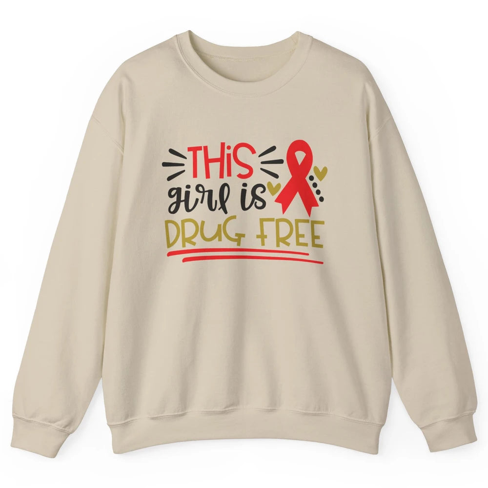 This Girl Is Drug Free Red Ribbon Week Say No To Drugs Unisex Crewneck Sweatshirt