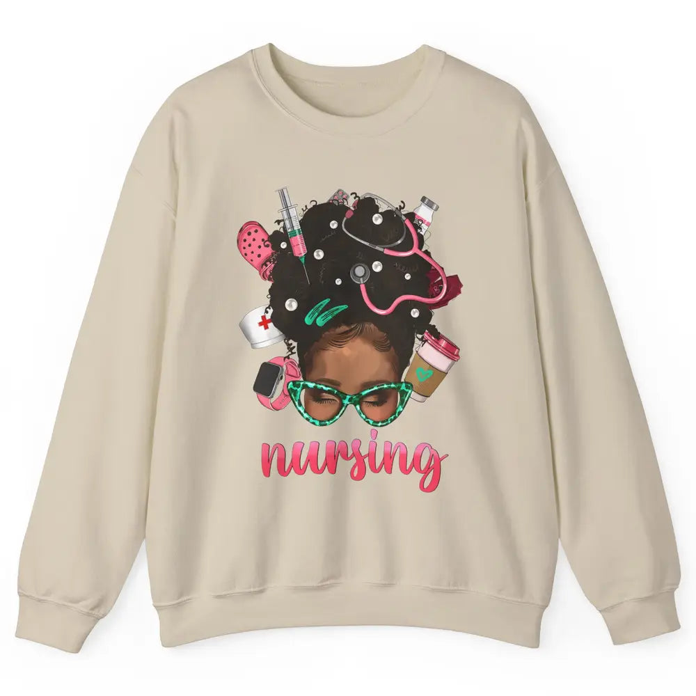 Afro Black Woman Nurse Life Nursing Therapist Messy Hair Bun Unisex Crewneck Sweatshirt