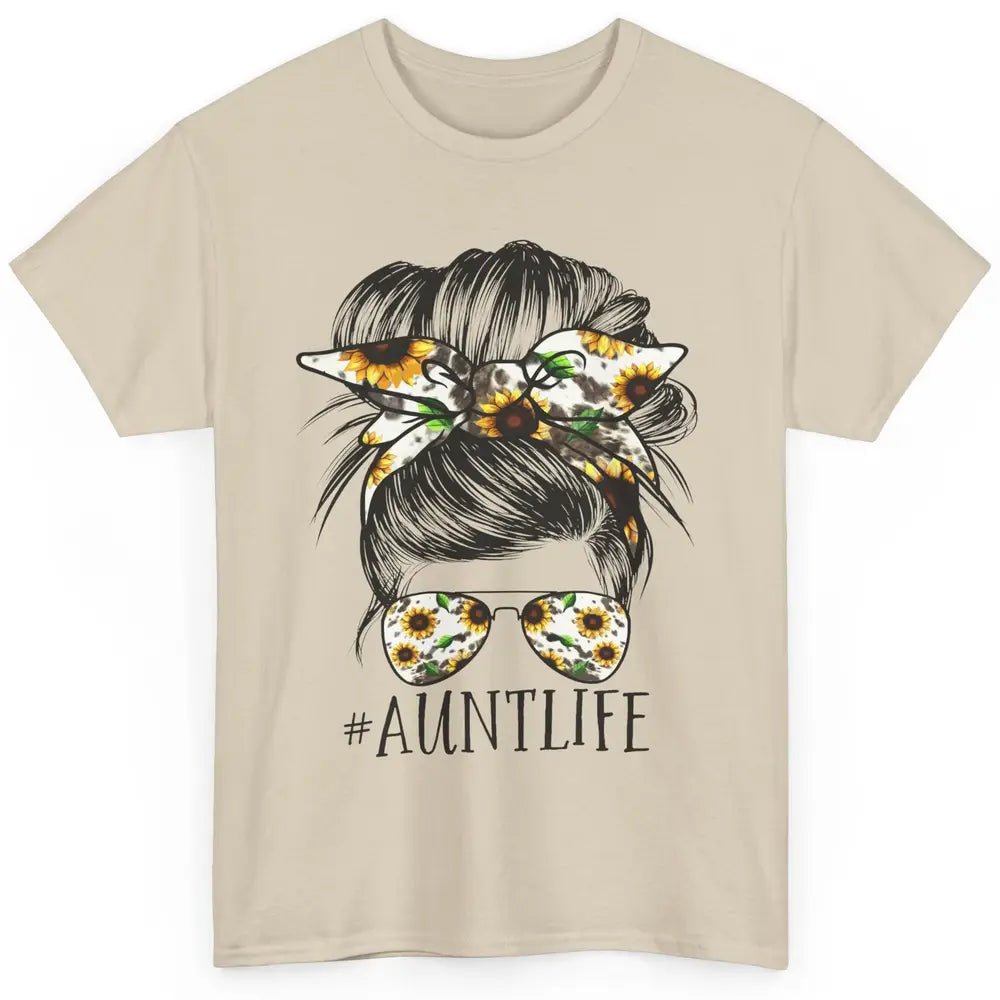 Aunt Life Messy Bun Hair Sunflower Sunglasses Bandana Auntie Classic Unisex T-Shirt