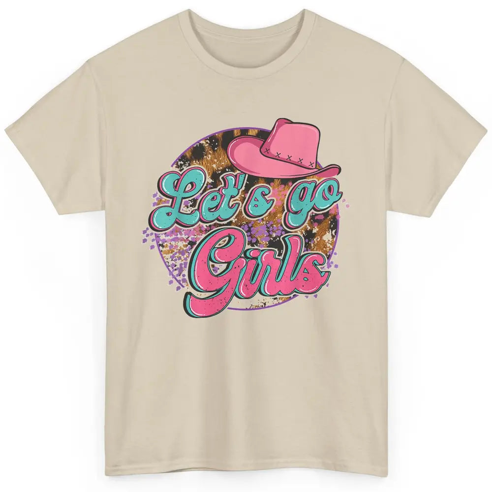 Cowboy Hat Lets Go Girls Western Country Cowgirls Leopard Classic Unisex T-Shirt