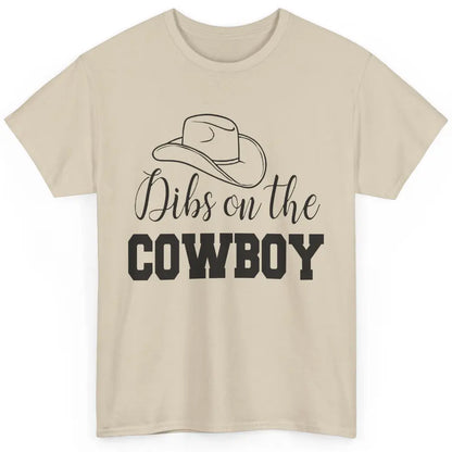 Cowboy Hat Dibs On The Cowboy Western Country Rodeo Dad Gift Classic Unisex T-Shirt