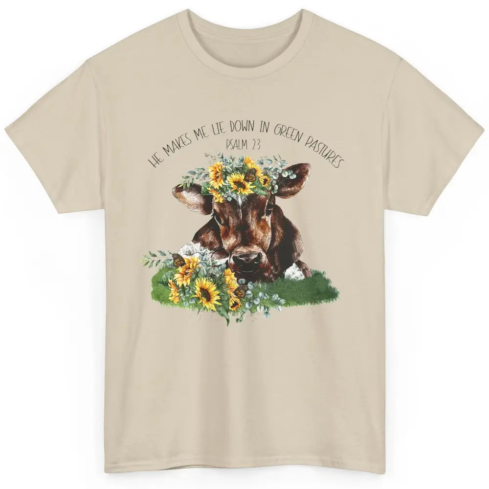 Sunflower Cow He Makes Me Lie Down In Green Pastures Bible Classic Unisex T-Shirt