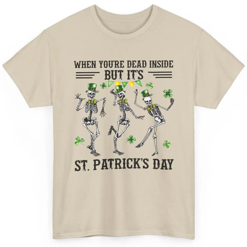 Dancing Skeletons Dead Inside But Its St Patricks Day Irish Classic Unisex T-Shirt