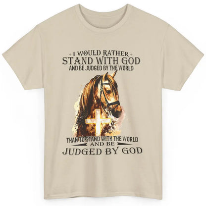 Christian I Would Rather Stand With My Horse Cross Jesus God Classic Unisex T-Shirt