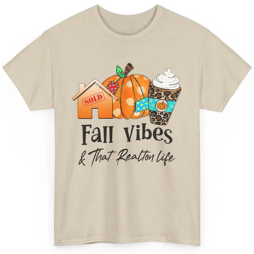 Fall Vibes And Realtor Life Real Estate Pumpkin Spice Fall Classic Unisex T-Shirt