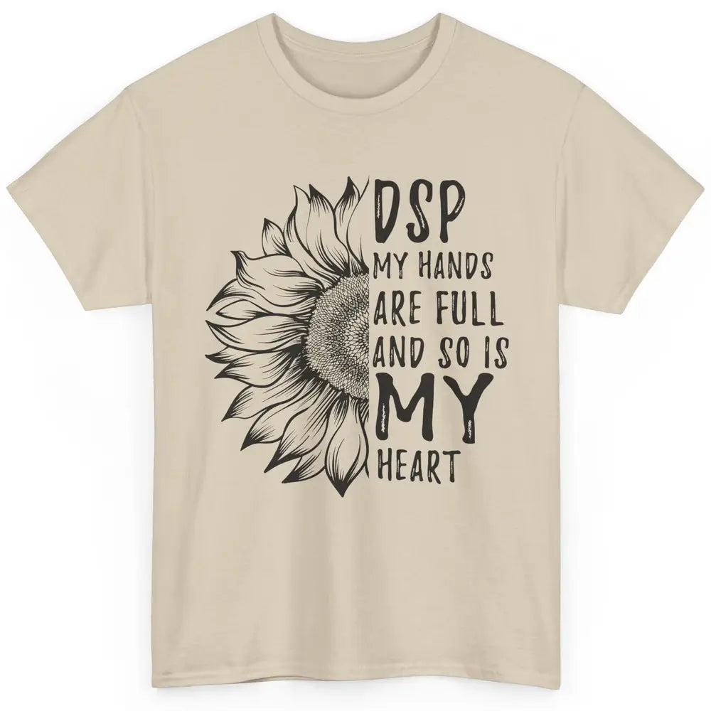 Direct Support Professional Sunflower My Hands Are Full Classic Unisex T-Shirt