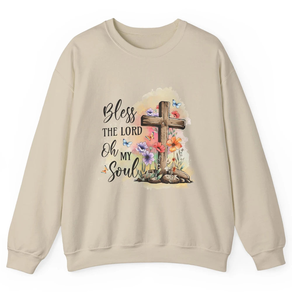 Bless The Lord Oh My Soul Christian Cross Floral Butterfly Jesus Christ Bible Verse Unisex Crewneck Sweatshirt