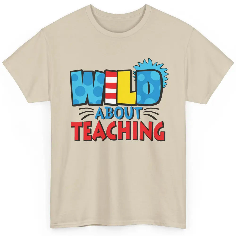 Wild About Teaching Educator Teacher Life Back To School Classic Unisex T-Shirt