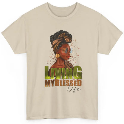 Afro Black Queen Living My Blessed Life Christian Queen Classic Unisex T-Shirt