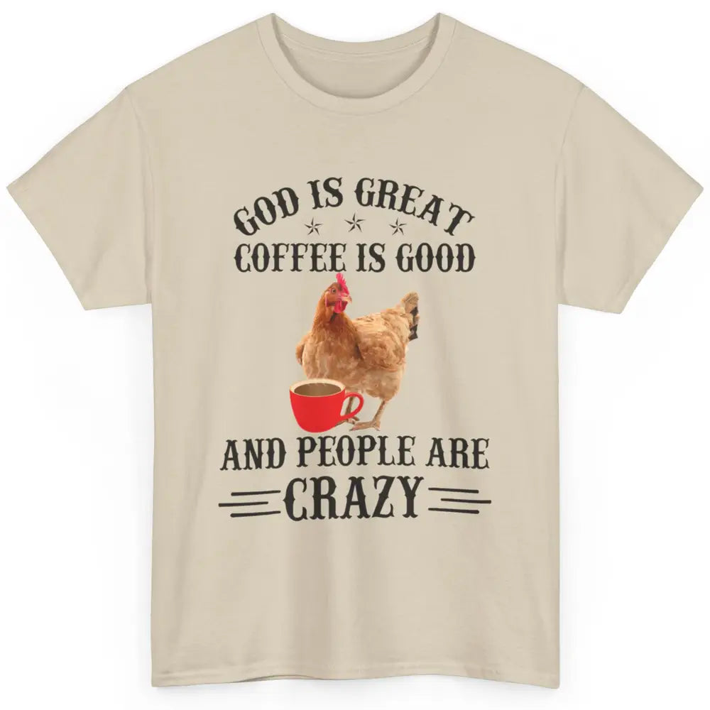 Funny Chicken Hen God Is Great Coffee Jesus Christian Faith Classic Unisex T-Shirt