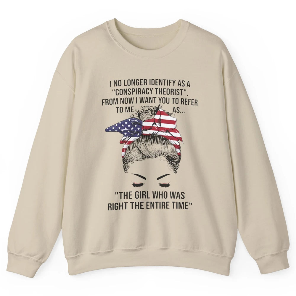 America Girl I No Longer Identify As A Conspiracy Theorist Unisex Crewneck Sweatshirt