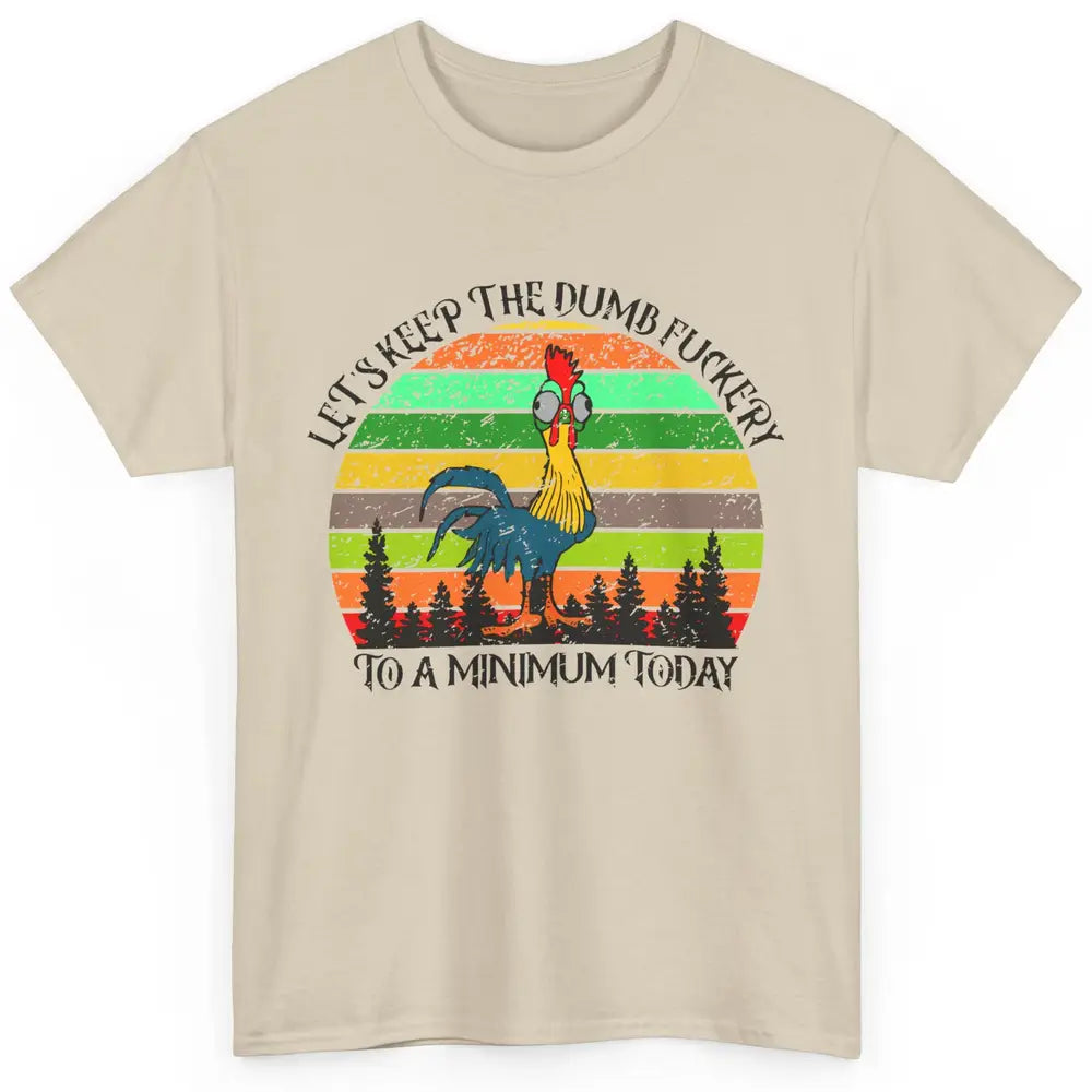 Vintage Chicken Keep The Dumb To A Minimum Funny Farmer Gift Classic Unisex T-Shirt