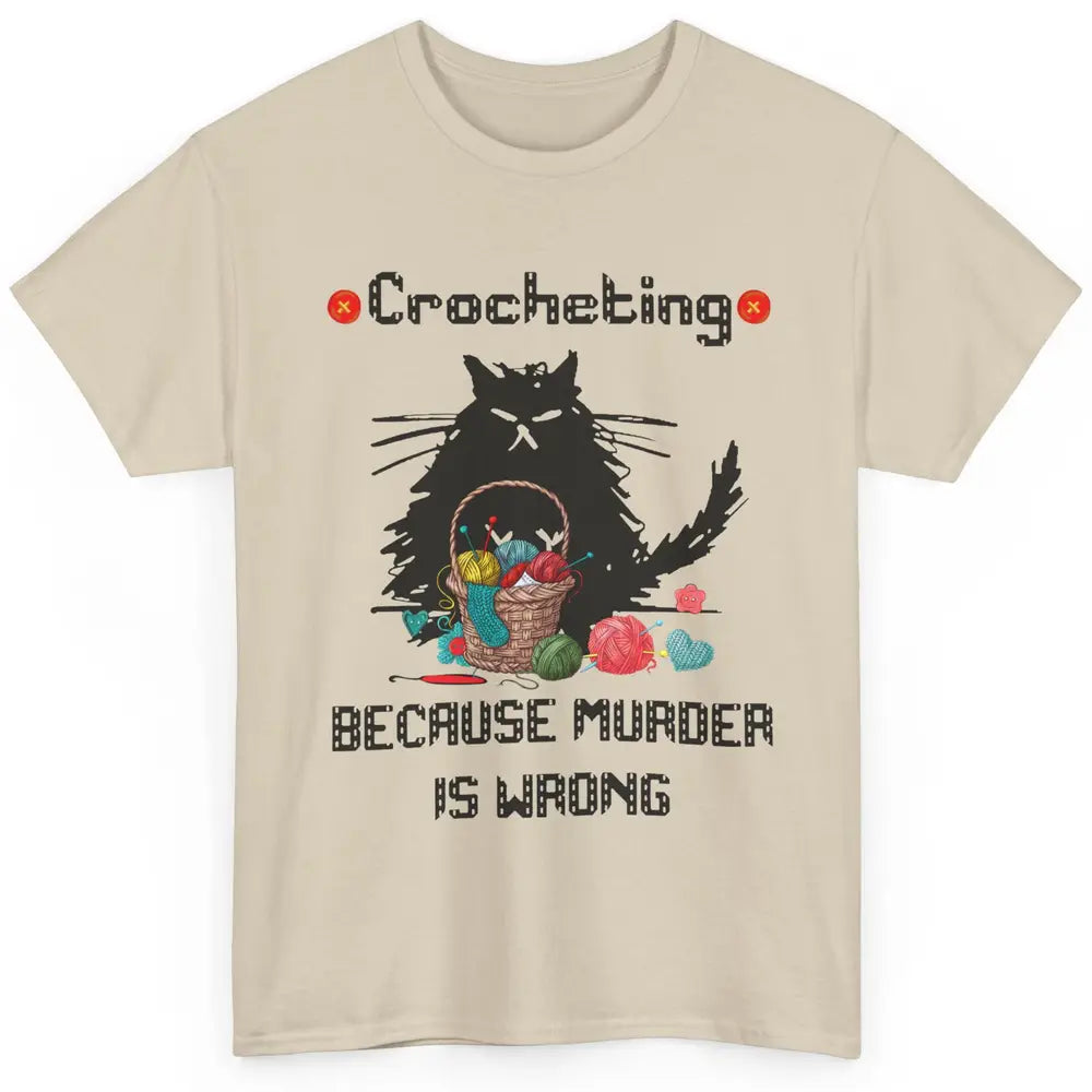 Funny Black Cat Crochet Because Murder Is Wrong Crocheting Classic Unisex T-Shirt