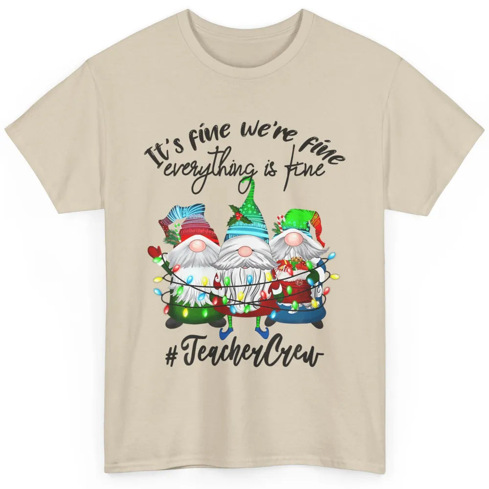 Funny Gnomes Christmas Everything Is Fine Sarcastic Teacher Crew Xmas Classic Unisex T-Shirt