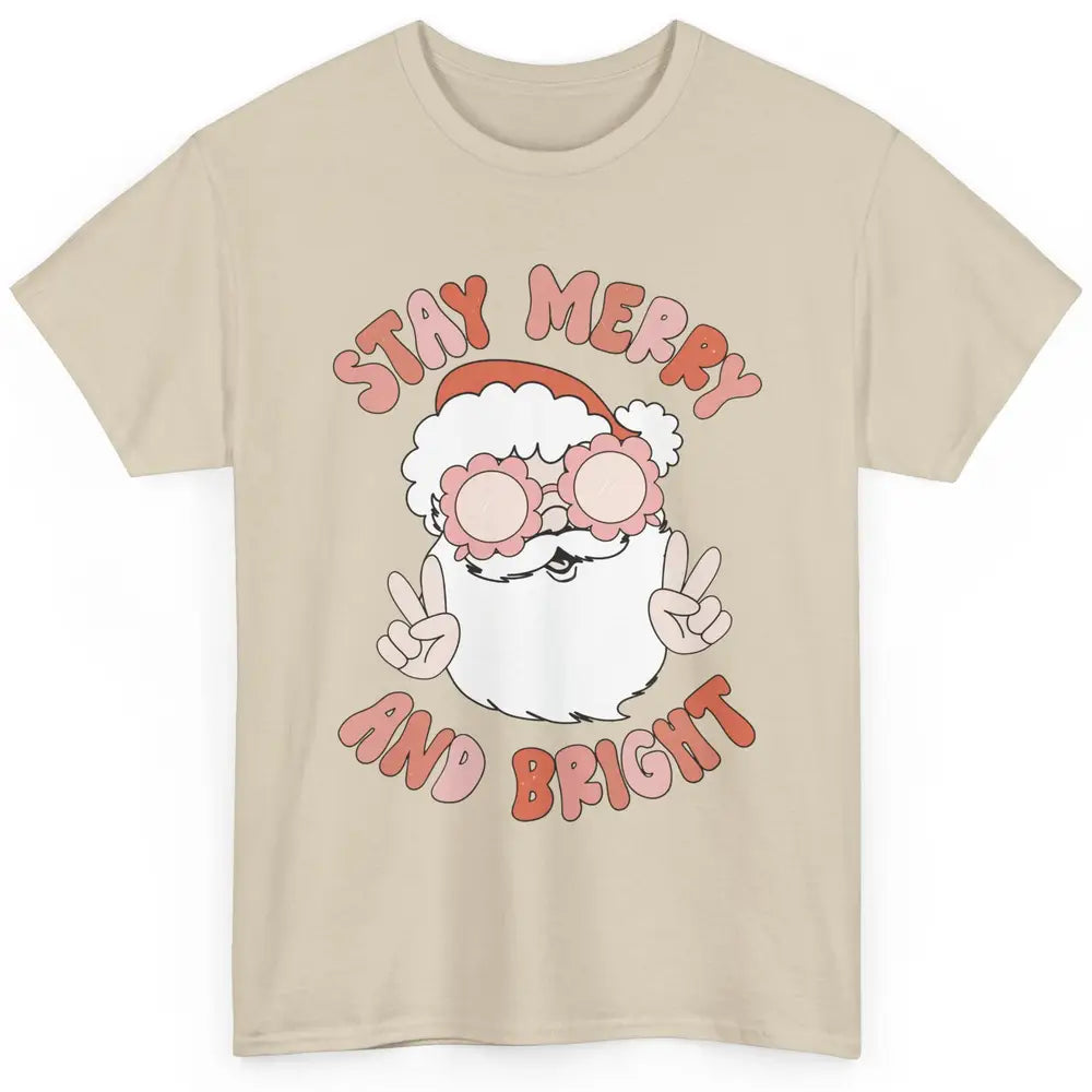 Santa Claus Stay Merry And Bright Christmas Inspirational Classic Unisex T-Shirt