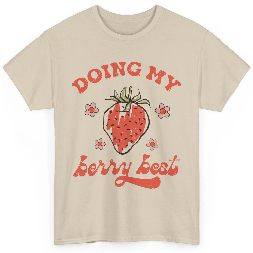 Retro Strawberry Doing My Berry Best Happy Mind Happy Life Classic Unisex T-Shirt