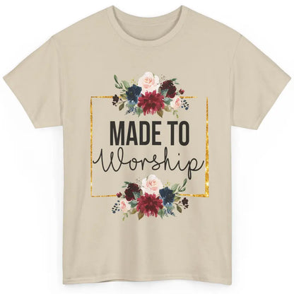 Floral Christian Faith Made To Worship Bible Verse Religious Classic Unisex T-Shirt