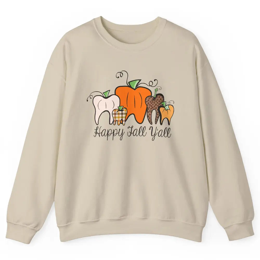 Funny Dentist Happy Fall Yall Pumpkin Teeth Dental Halloween Unisex Crewneck Sweatshirt