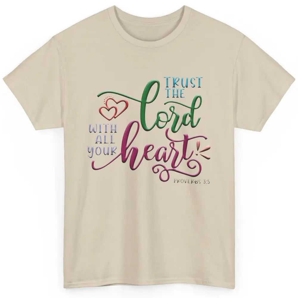 Trust In The Lord With All Thine Heart Christian Religious Classic Unisex T-Shirt