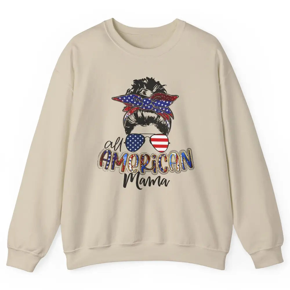 All American Mama Messy Bun 4th Of July US Flag Patriot Gift Unisex Crewneck Sweatshirt