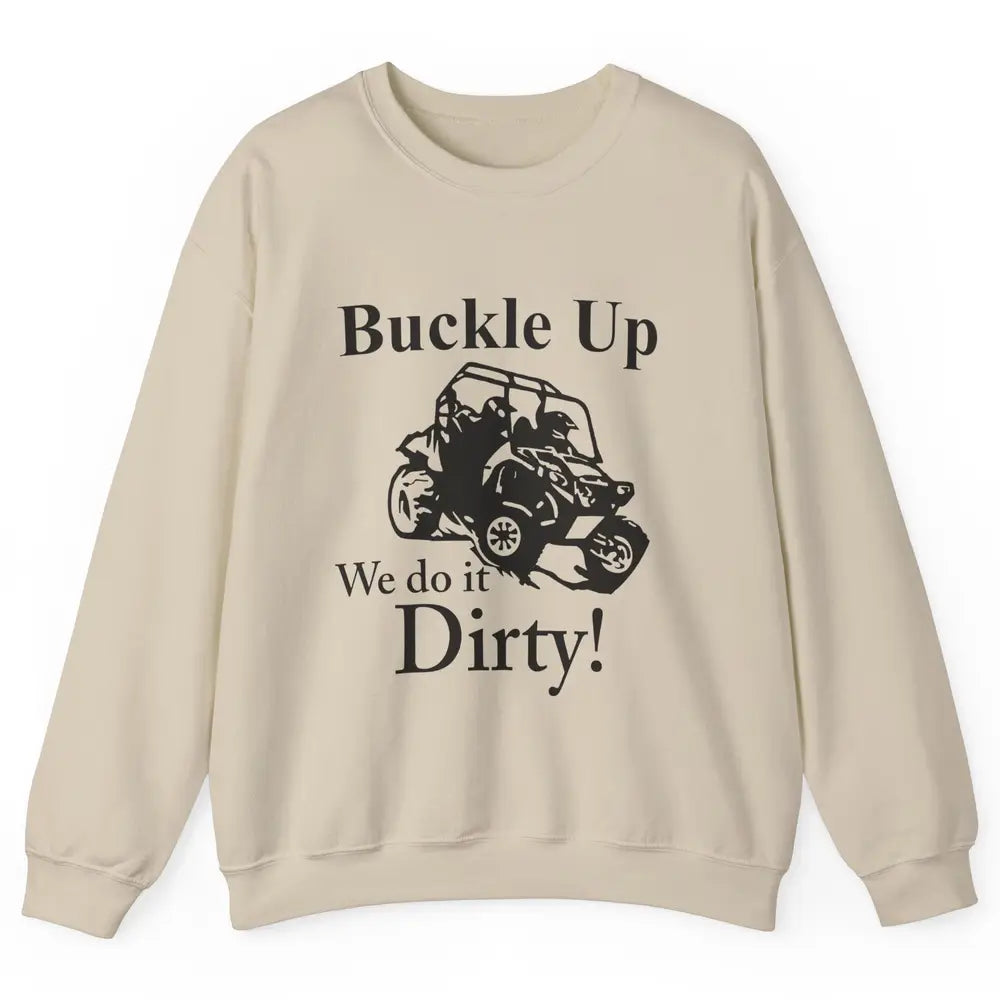 Retro UTV SXS Rider Buckle Up ATV Offroad Riding SXS Life Unisex Crewneck Sweatshirt