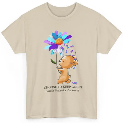 Daisy Bear Choose To Keep Going Suicide Prevention Awareness Classic Unisex T-Shirt