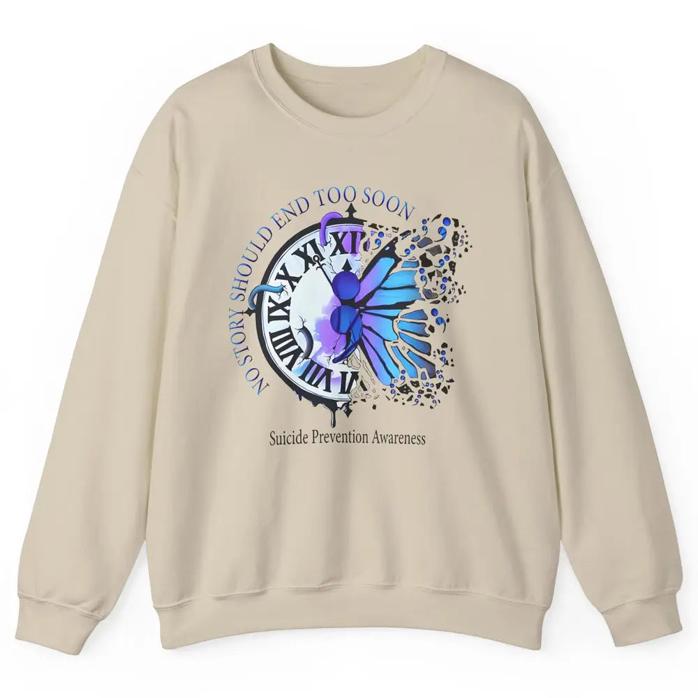 Suicide Prevention Butterfly No Story Should End Too Soon Unisex Crewneck Sweatshirt