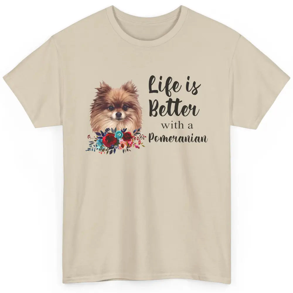 Floral Life Is Better With A Pomeranian Dog Lady Dog Mom Classic Unisex T-Shirt