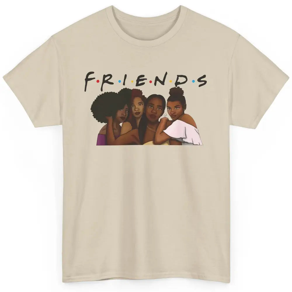 Afro Girls Friends Black Women Melanin Sisters Gift Classic Unisex T-Shirt