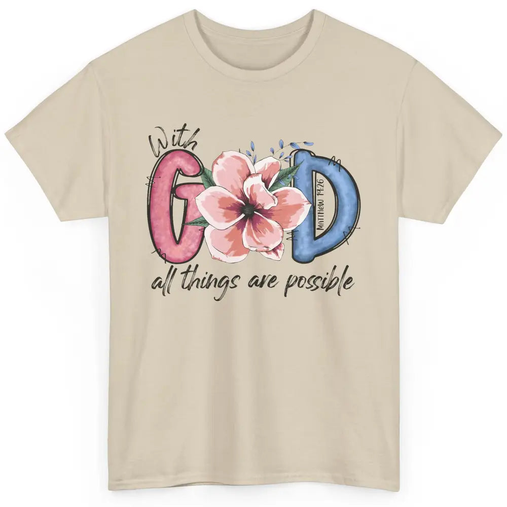 With God All Things are Possible God Saying Jesus Faith Classic Unisex T-Shirt